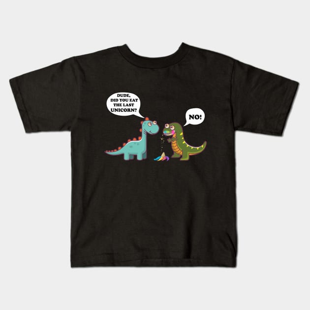 Funny Did You Eat The Last Unicorn Dinosaur T-Shirt Kids T-Shirt by Pannolinno